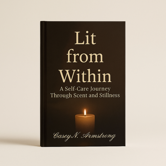 Lit From Within: A Self-Care Journey Through Scent and Stillness