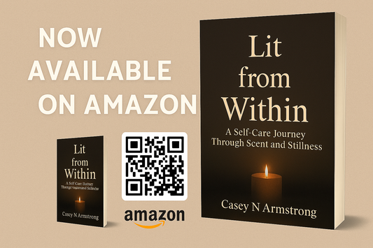 Lit From Within: A Self-Care Journey Through Scent and Stillness